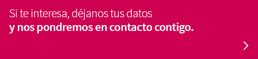 Si te interesa, déjanos tus datos y nos pondremos en contacto contigo.